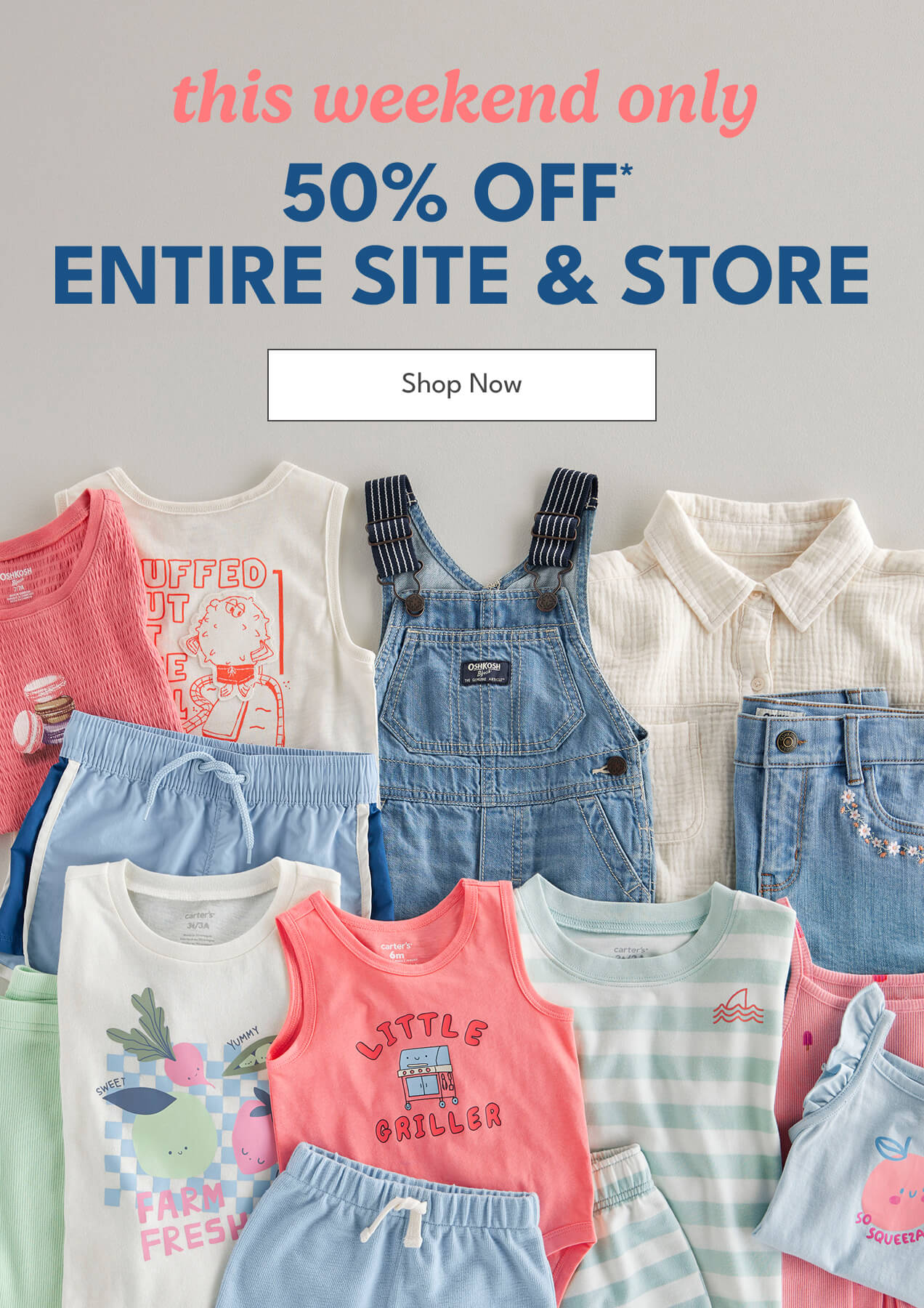 this weekend only | 50% Off* | Entire Site & Store | Shop Now