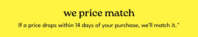 We Price Match | If a price drops within 14 days of your purchase, we'll match it .*