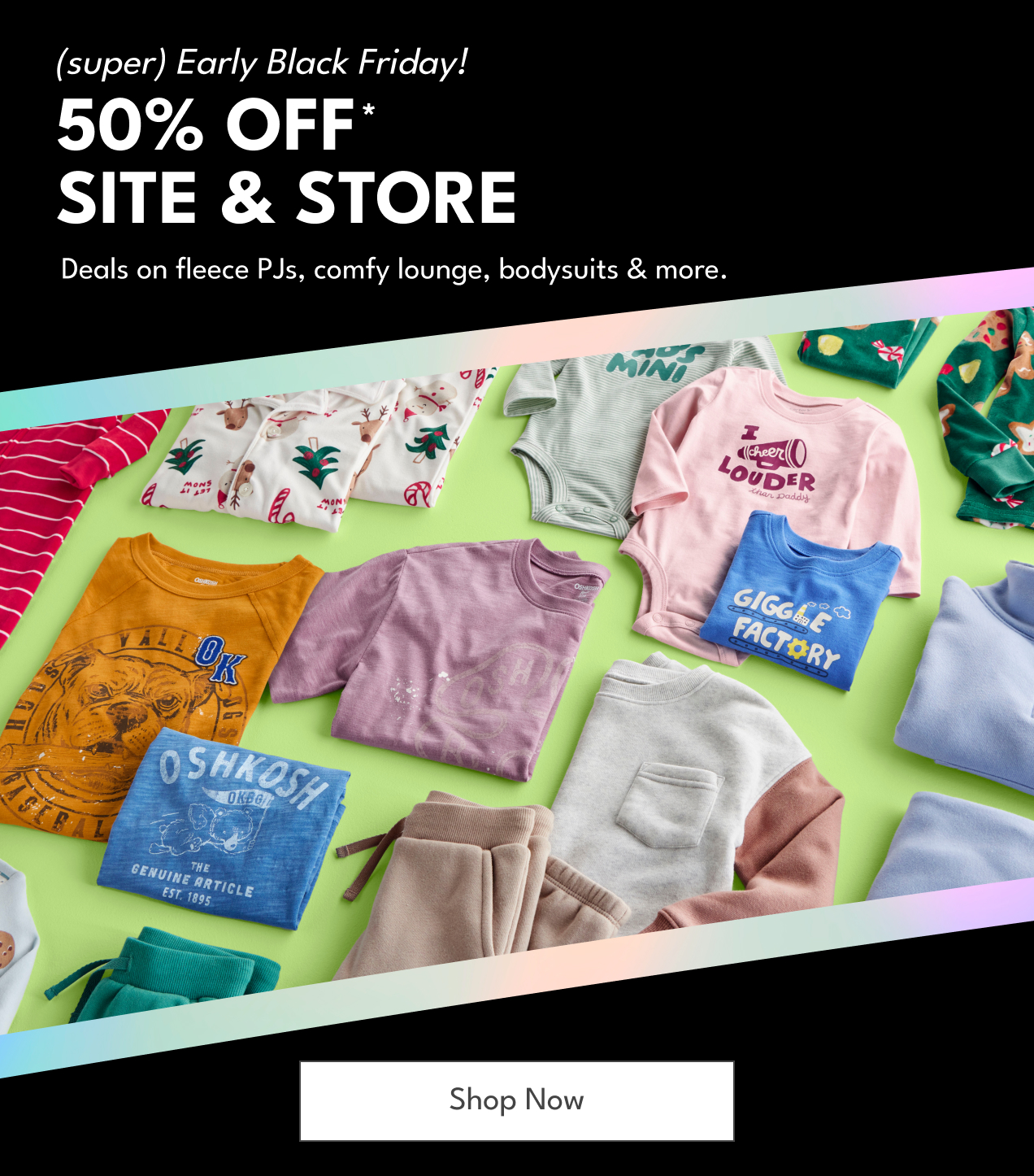 (super) Early Black Friday! | 50% Off* Online | Deals on fleece PJs, comfy lounge, bodysuits & more. | Shop Now