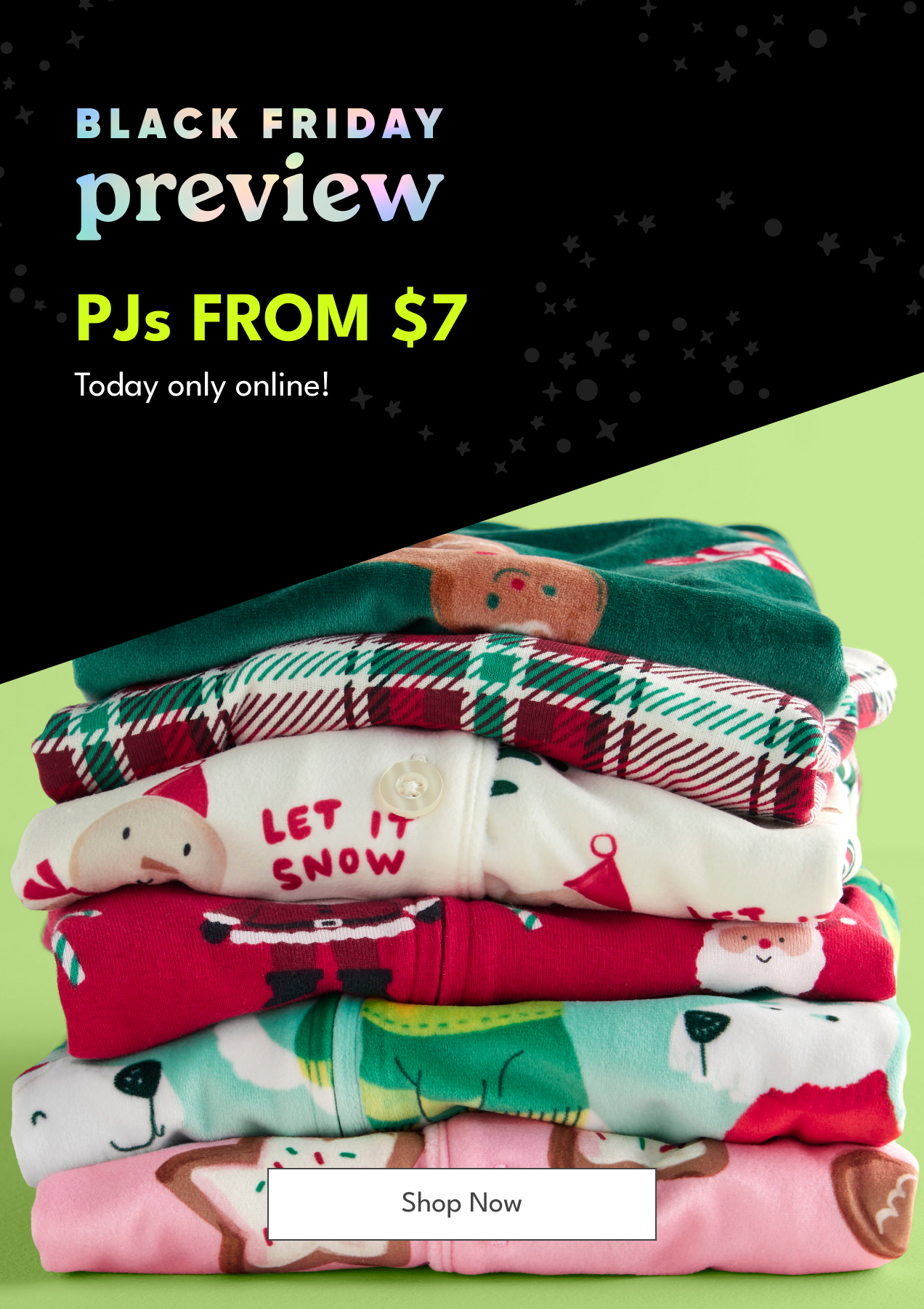 Black Friday preview | PJs from %7 | Today online only! | Shop Now