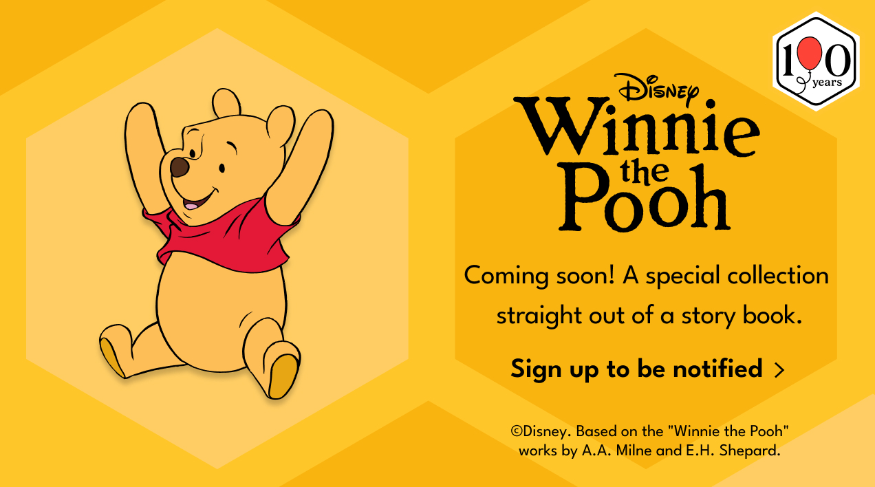 DISNEY Winnie the Pooh | Coming soon! A special collection straight out of a story book. | Sign up to be notified > | Disney. Based on the 