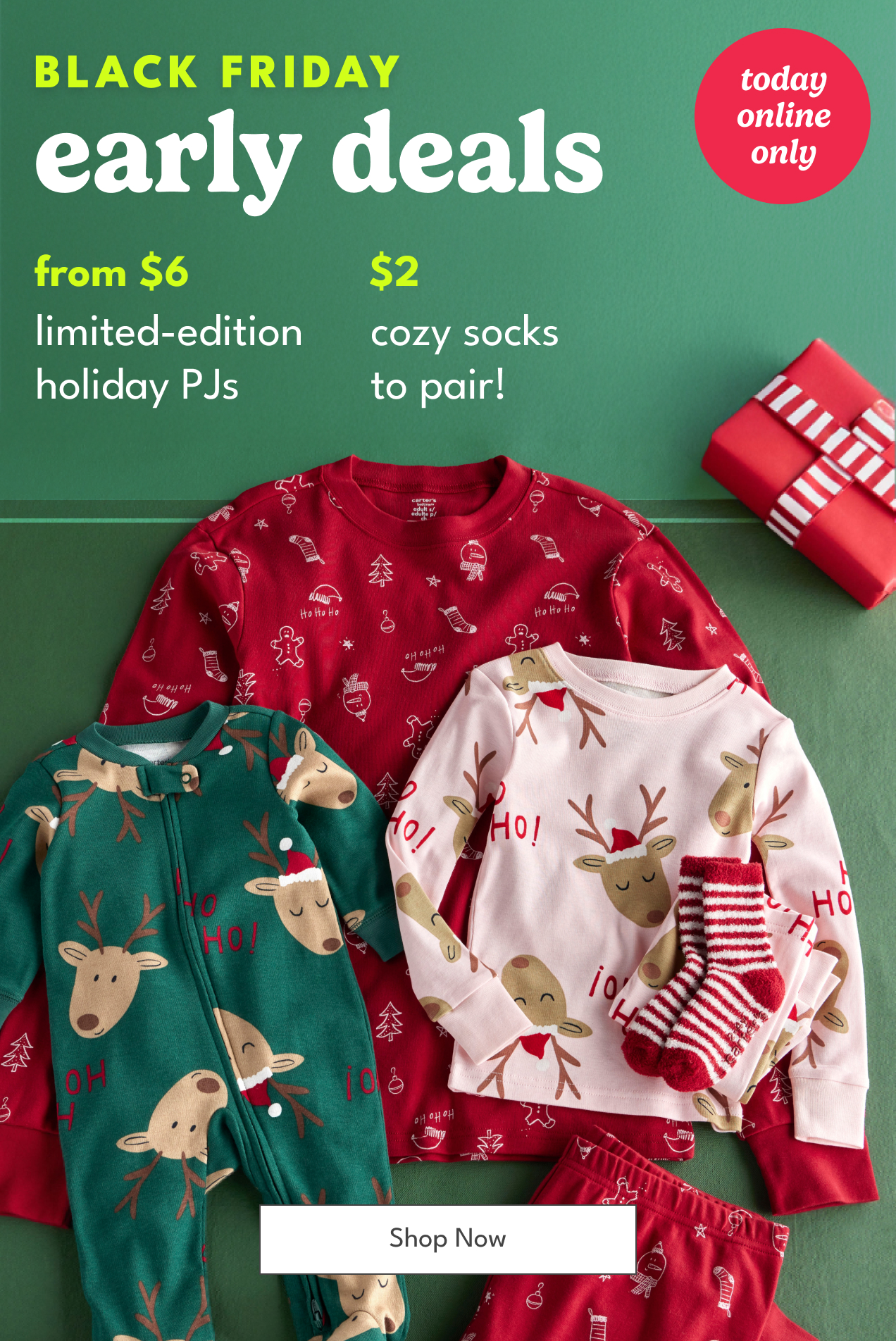 BLACK FRIDAY early deals from $6 limited-edition holiday PJs $2 cozy socks to pair! today online only
