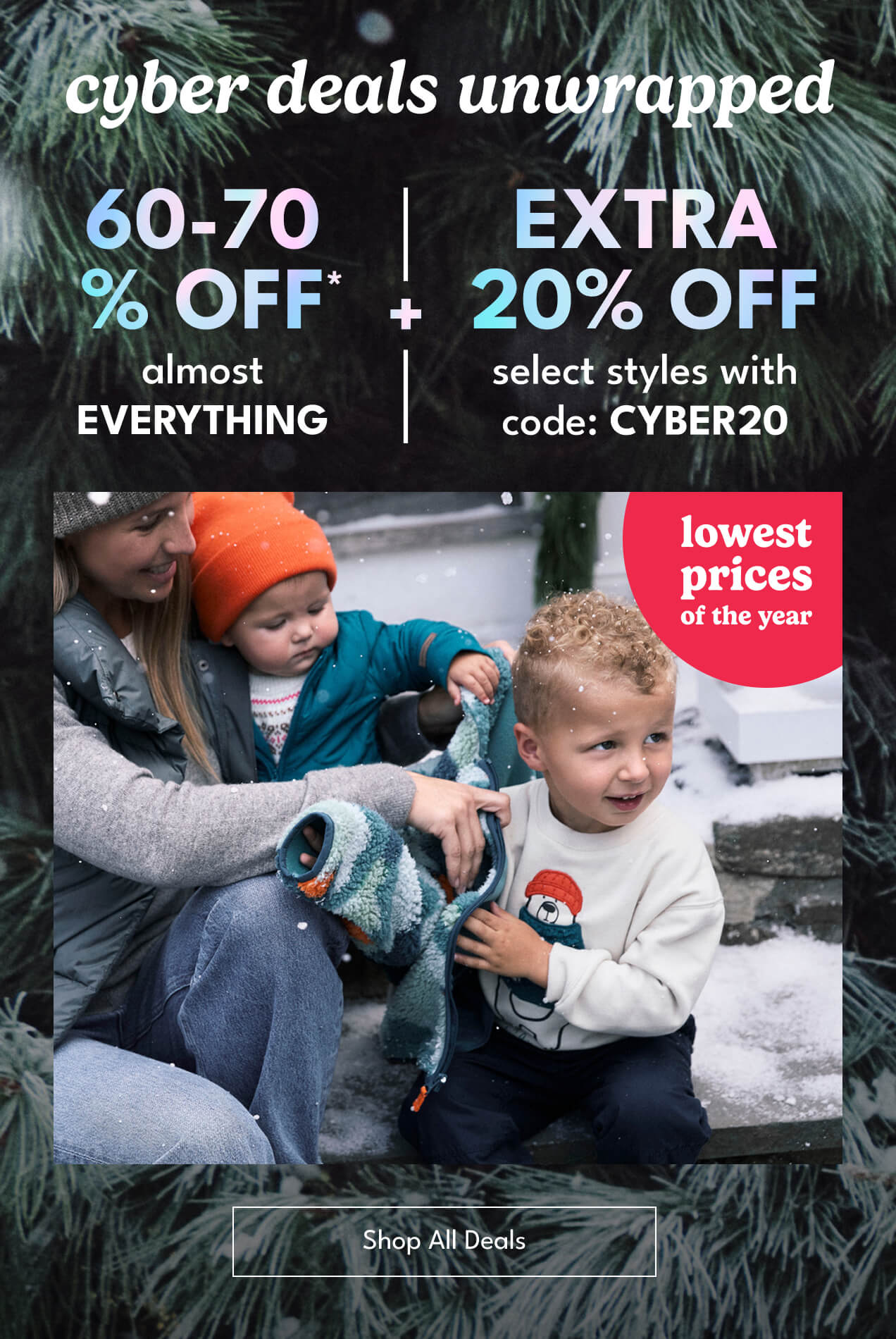 cyber deals unwrapped | 60-70% off* almost everything + extra 20% off select styles with code: CYBER20 | lowest prices of the year | shop all deals