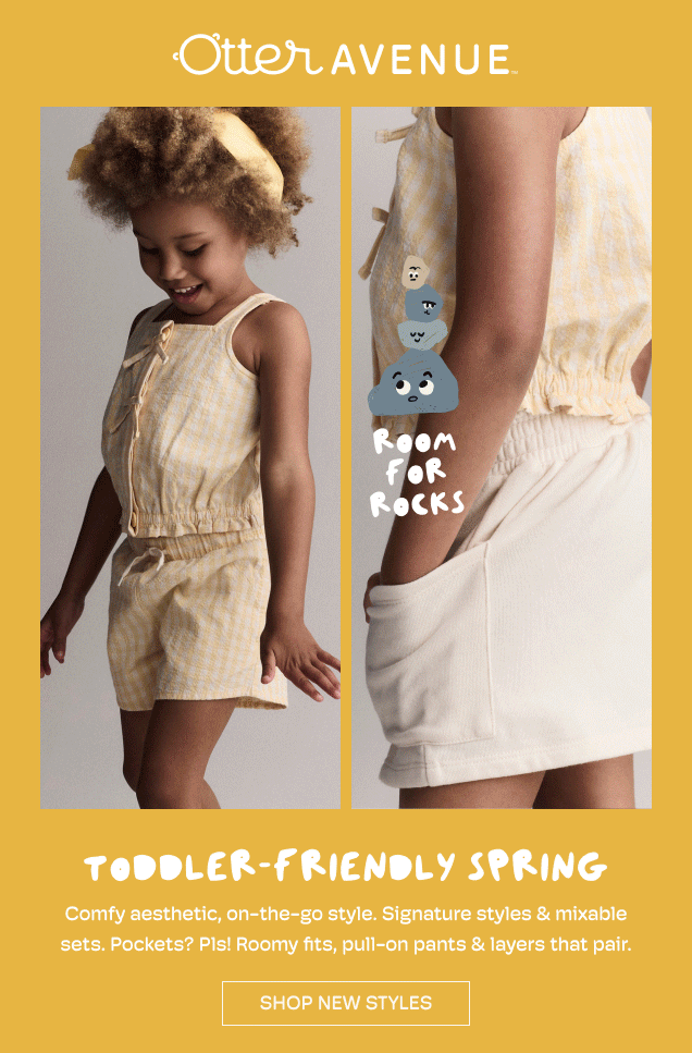 Toddler-Friendly Spring | Comfy aesthetic, on-the-go style. | Signature styles & mixable sets. Pockets? Pls! | Roomy fits, pull-on pants & layers that pair. | Shop New Styles