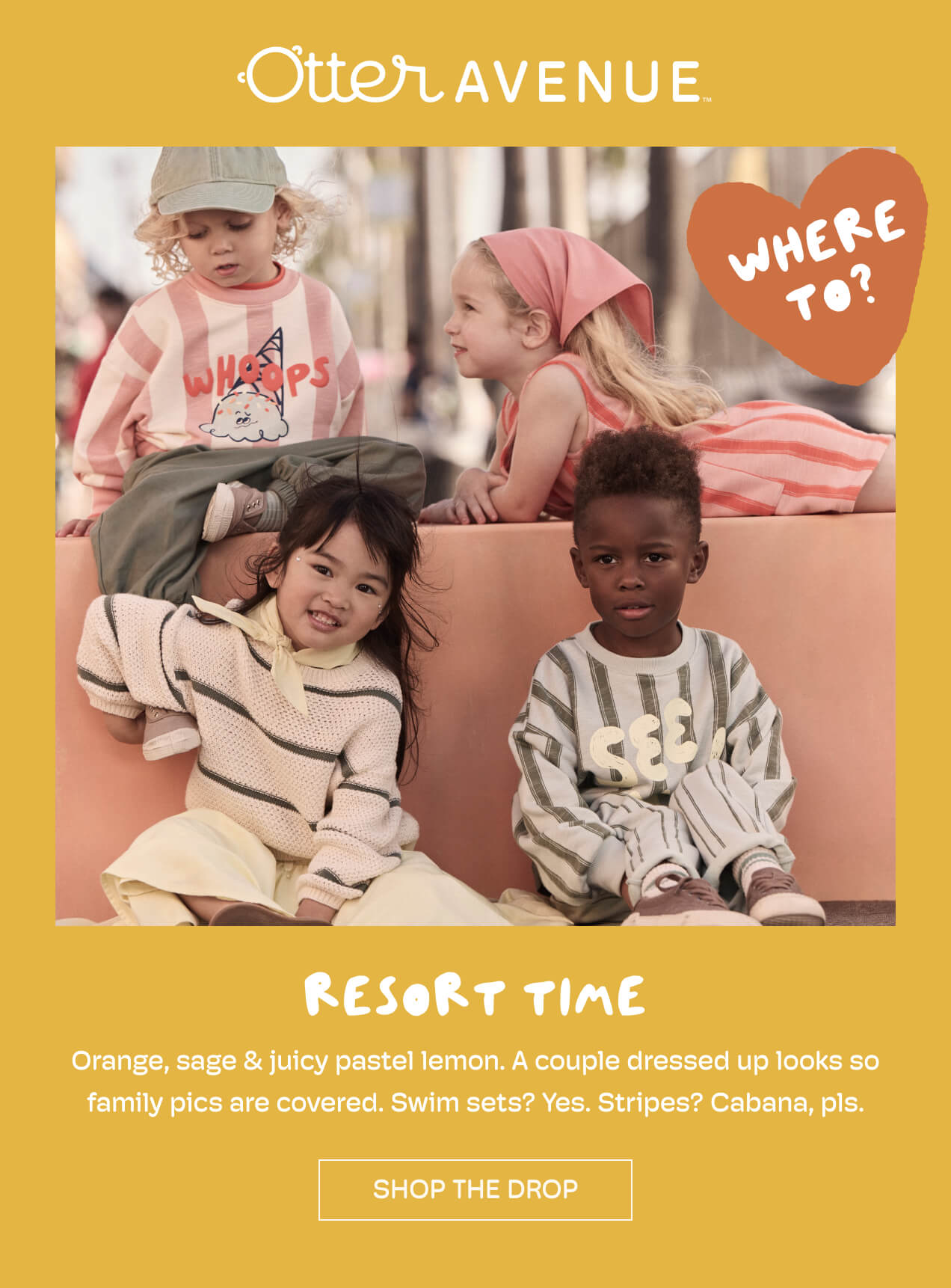 where to? | resort time | orange, sage & juicy pastel lemon. | a couple dressed up looks so family pics are covered. | swim sets? | yes. stripes? cabana, pls. | shop the drop