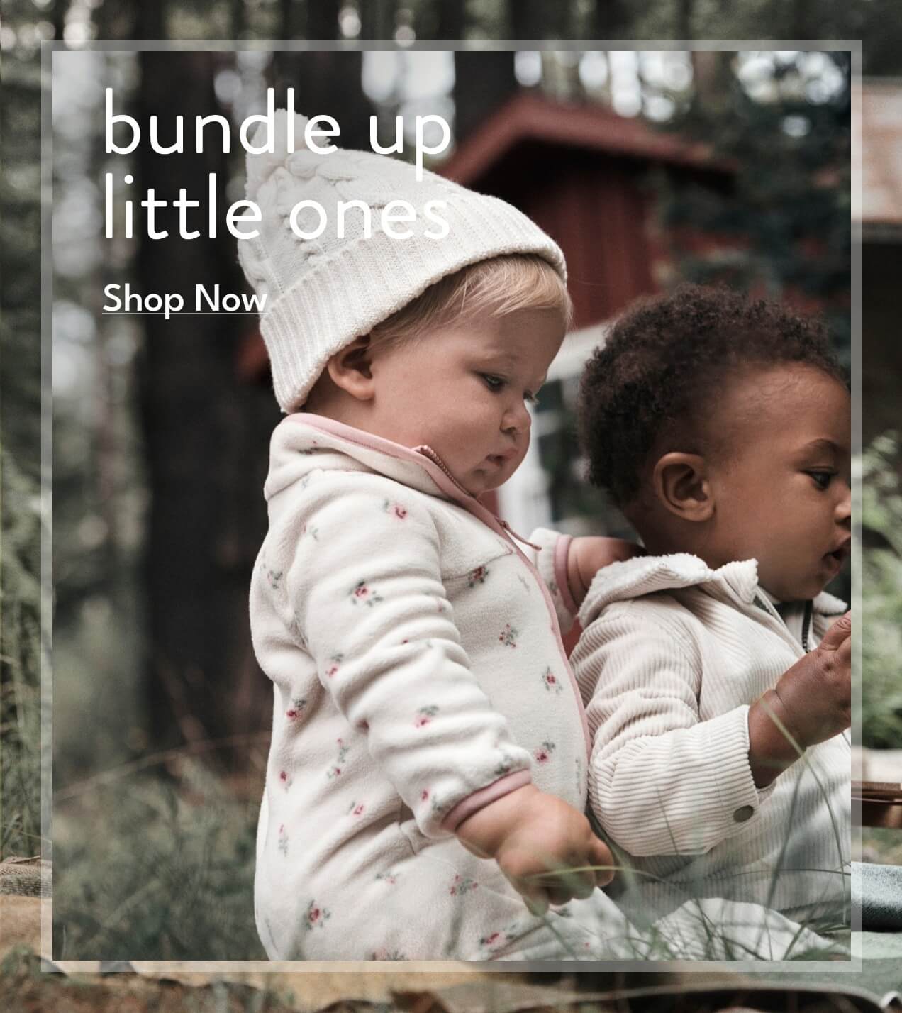 bundle up little ones | Shop Now