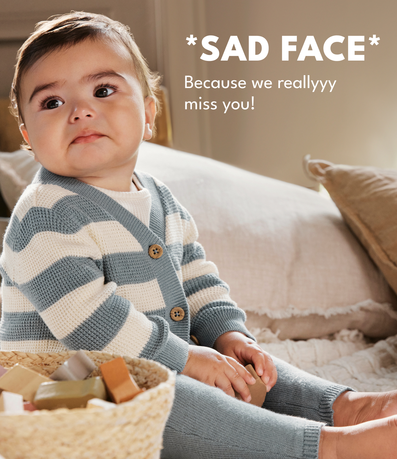 Sad Face | Because we really miss you!