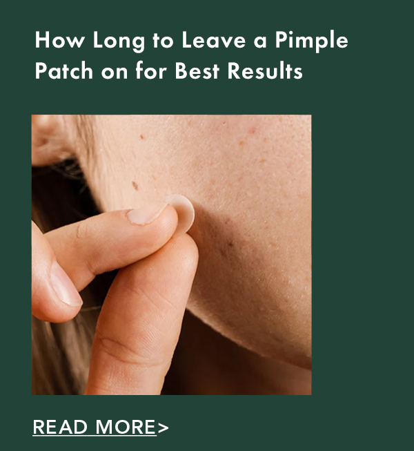 How Long to Leave a Pimple Patch on for Best Results. Read More. How Long to Leave a Pimple Patch on for Best Results. Read More.
