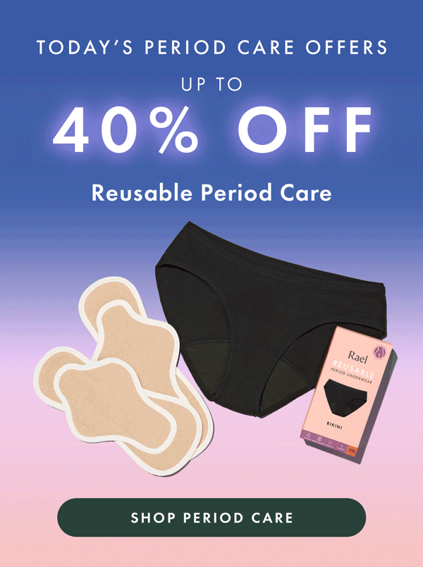 Today's Period Care Offers: Up to 40% off reusable period care, Up to 10% off non-reusable period care, Buy One, Donate One across the all period care. Shop Period Care Today's Period Care Offers: Up to 40% off reusable period care, Up to 10% off non-reusable period care, Buy One, Donate One across the all period care. Shop Period Care