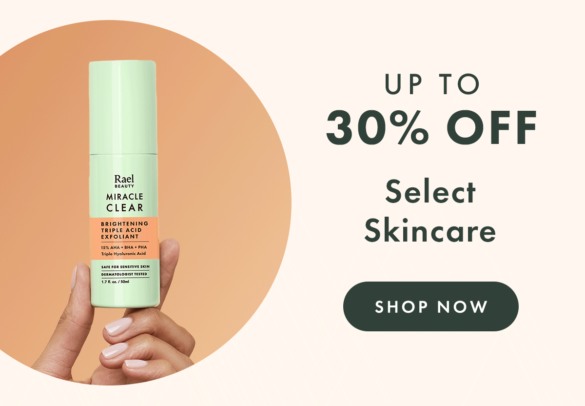 Up to 30% OFF Select Skincare. Shop Now.