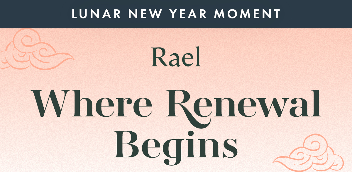 LUNAR NEW YEAR MOMENT. Where Renewal Begins. 