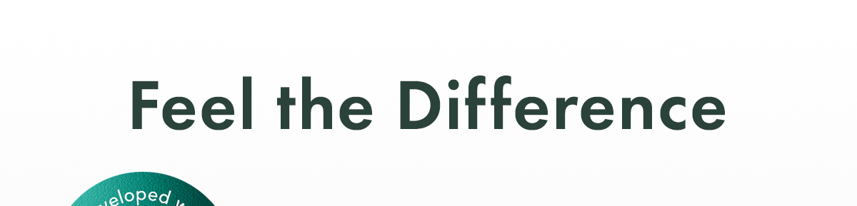 Feel the difference