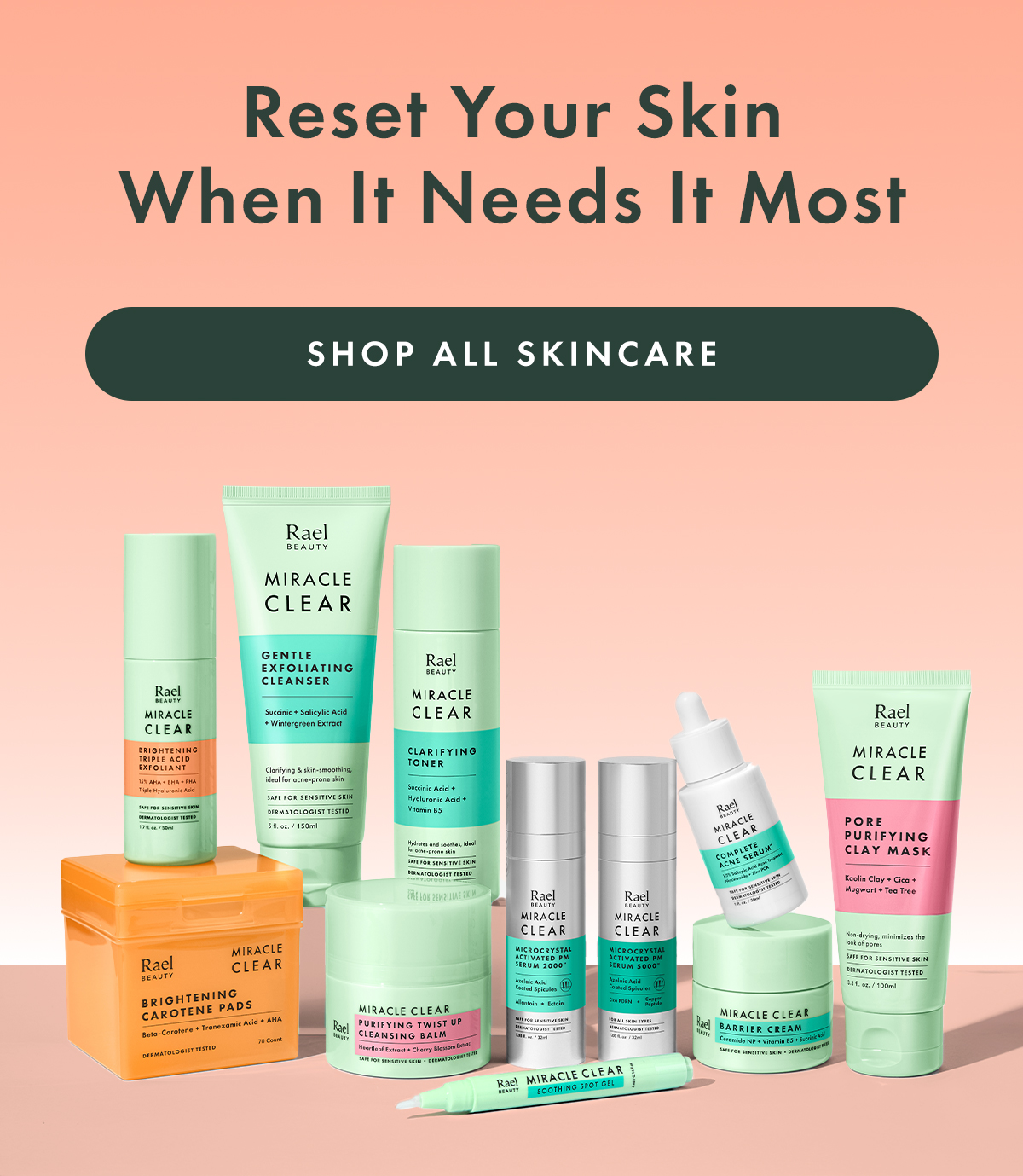 Reset your skin when it needs it most. Shop All Skincare