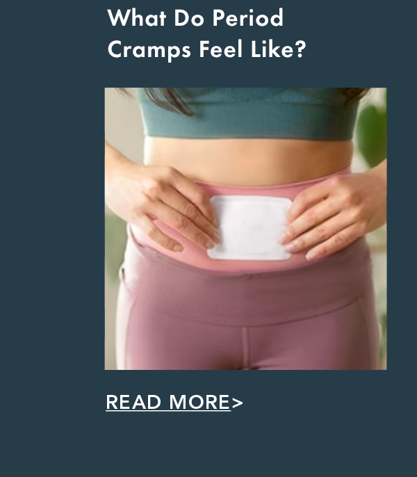 What Do Period Cramps Feel Like? Read More. What Do Period Cramps Feel Like? Read More.