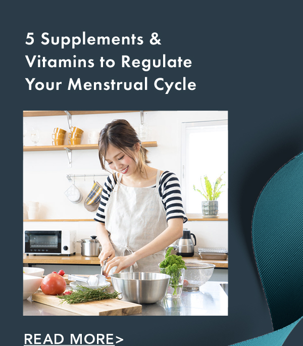 5 Supplements & Vitamins to Regulate Your Menstrual Cycle. Read More. 5 Supplements & Vitamins to Regulate Your Menstrual Cycle. Read More.