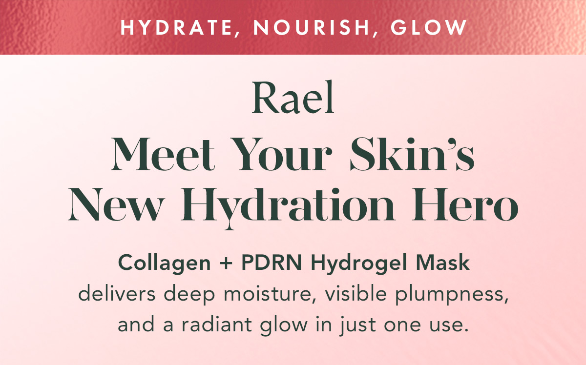 Meet Your Skin’s New Hydration Hero. Collagen + PDRN Hydrogel Mask delivers deep moisture, visible plumpness, and a radiant glow in just one use.