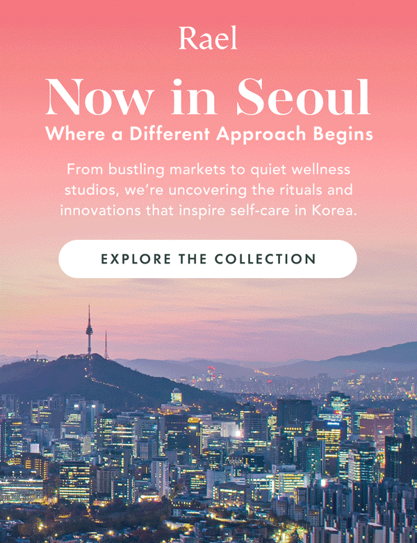 Now in Seoul. Where a different approach begins.  From bustling markets to quiet wellness studios, we’re uncovering the rituals and innovations that inspire self-care in Korea.  Explore the Collection