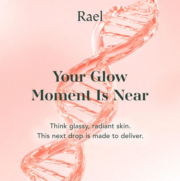 Your Glow Moment is Near. Think glassy, radiant skin. This next drop is made to deliver. Your Glow Moment is Near. Think glassy, radiant skin. This next drop is made to deliver.
