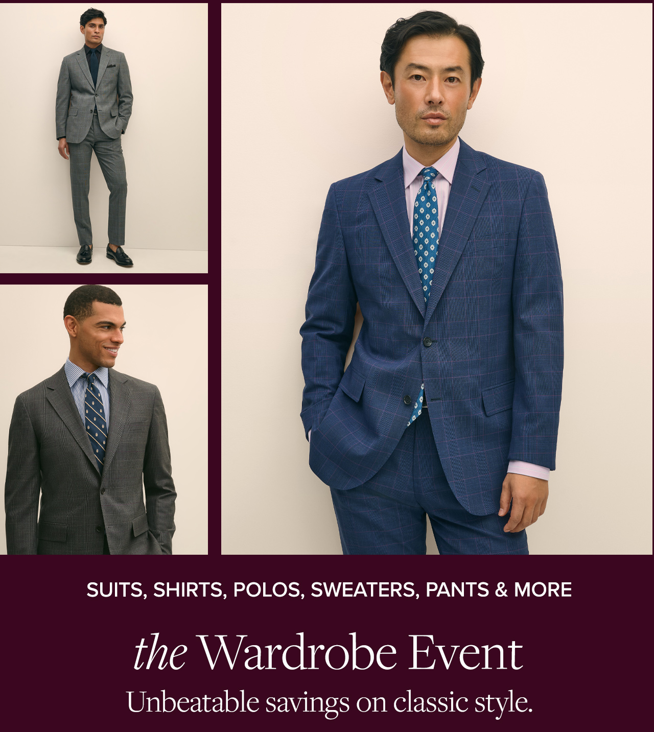 Suits, Shirts, Polos, Sweaters, Pants & More | the Wardrobe Event | Unbeatable savings on classic style.