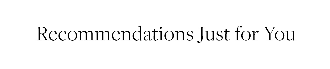 Recommendations Just for You