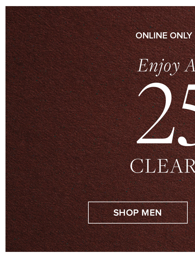 Online Only | Limited Time | Enjoy An Extra 25% Off Clearance | Shop Men