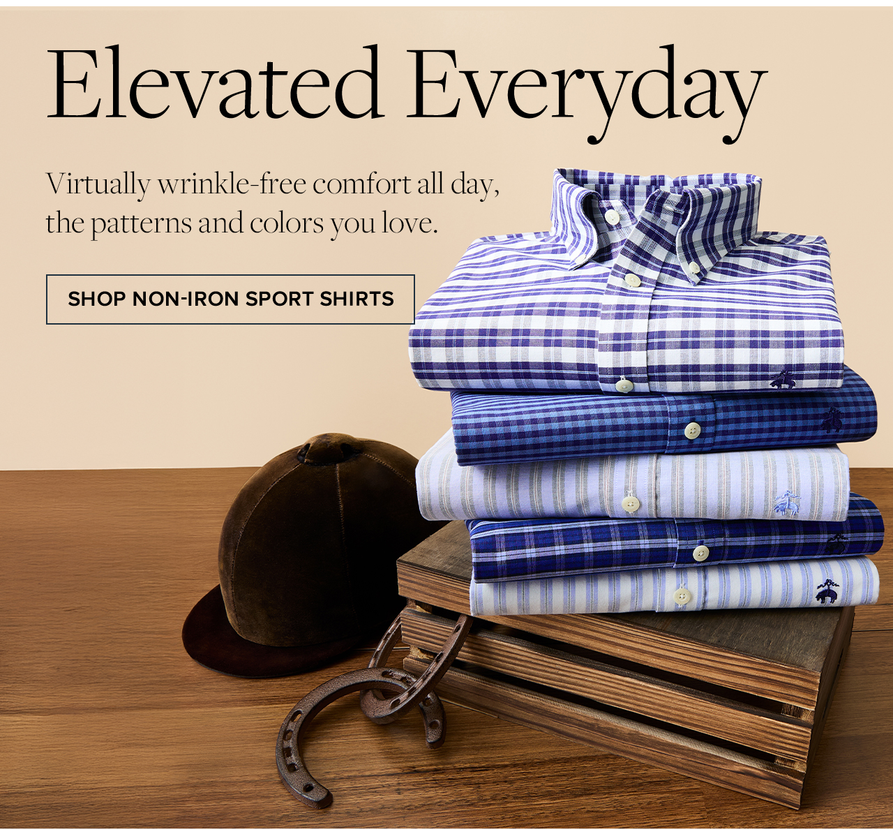 Elevated Everyday | Virtually wrinkle-free comfort all day, the patterns and colors you love. | Shop Non-Iron Sport Shirts Elevated Everyday | Virtually wrinkle-free comfort all day, the patterns and colors you love. | Shop Non-Iron Sport Shirts