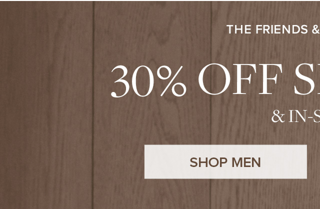 The Friends & Family Event | 30% Off Sitewide** & In-Store | Shop Men