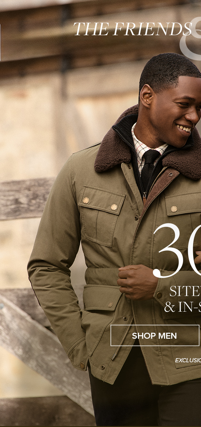 The Friends and Family Event 30% Off Sitewide and In-Store Shop Men