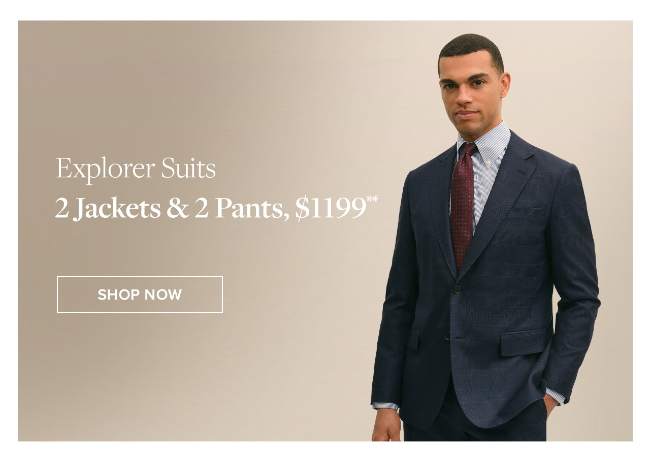 Explorer Suits | 2 Jackets & 2 Pants, $1199** | Shop Now