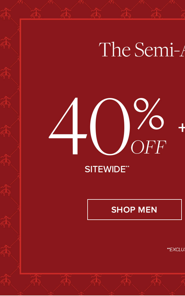 The Semi-Annual Sale | 40% Off Sitewide** + An Extra 10% Off Your Order | Shop Men
