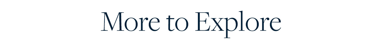 More to Explore