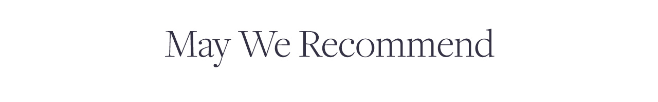 May We Recommend May We Recommend