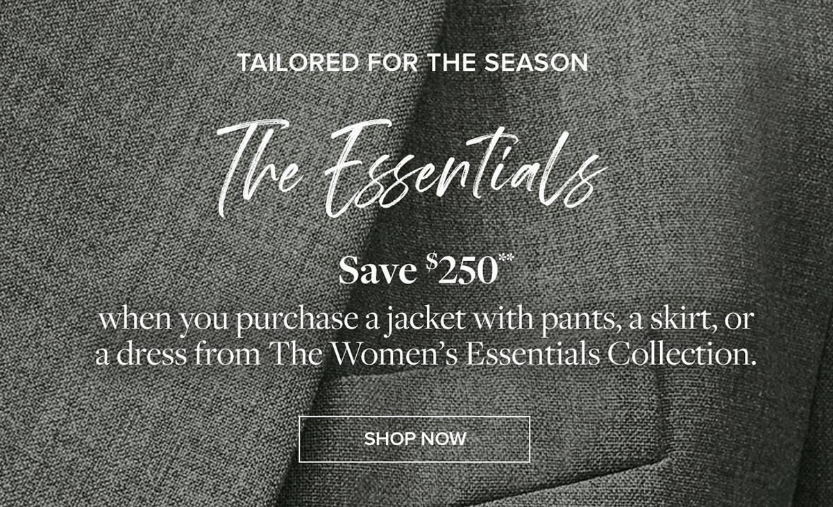 Shop women's essentials. Save $250**