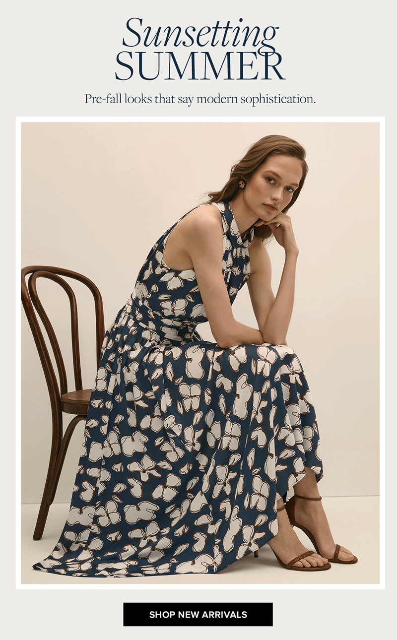 Sunsetting summer. Shop pre-fall new arrivals that say modern sophistication.