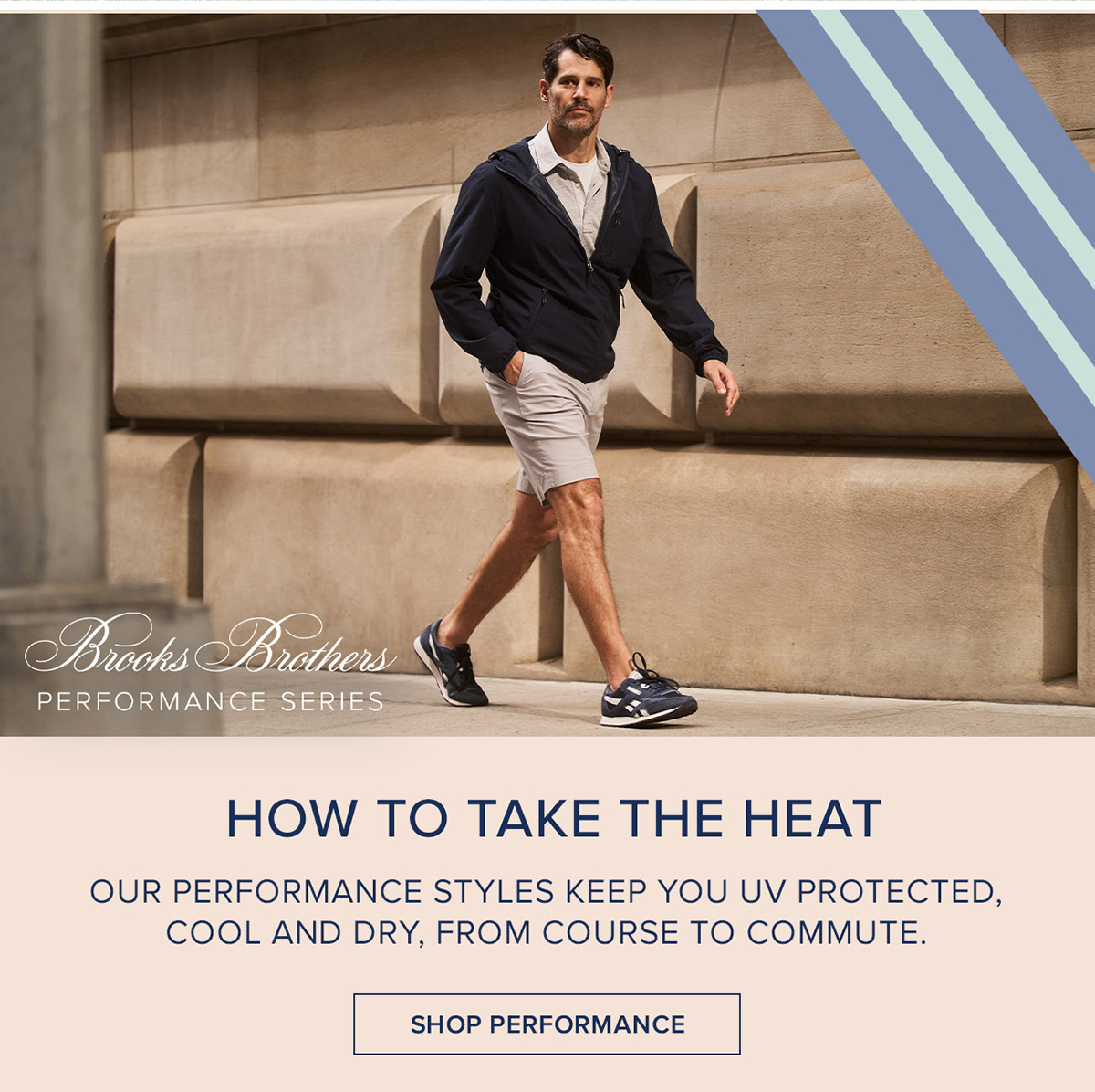 HOW TO TAKE THE HEAT OUR PERFORMANCE STYLES KEEP YOU UV PROTECTED, COOL AND DRY, FROM COURSE TO COMMUTE. Shop Performance Series