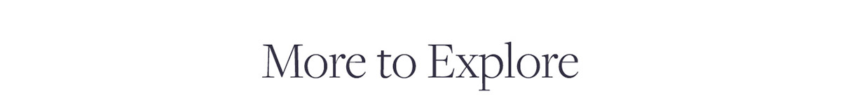 More to Explore