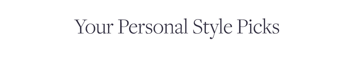 Your personal style picks