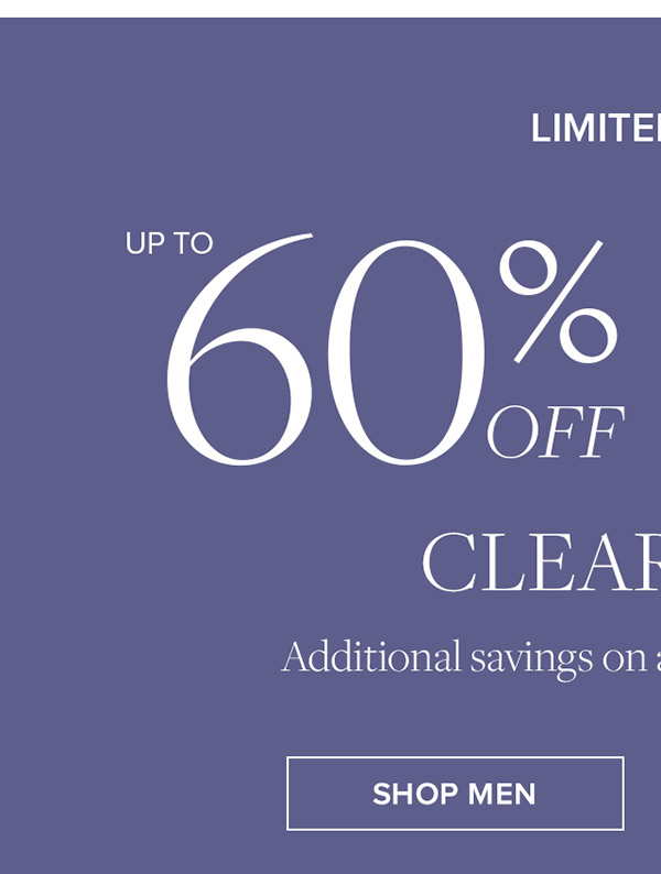Starts today for limited time! Up to 60% off + an extra 25% off clearance**. Shop Men