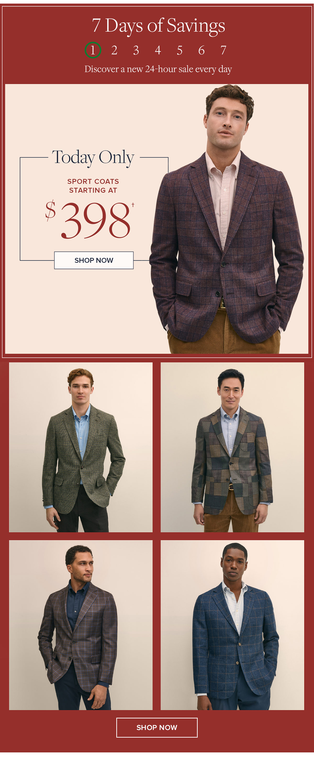 7 days of savings. Today only sport coats starting at $398. Shop now