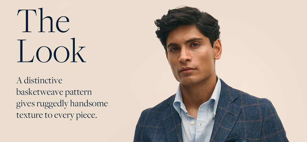 The Look A distinctive basketweave pattern gives ruggedly handsome texture to every piece.