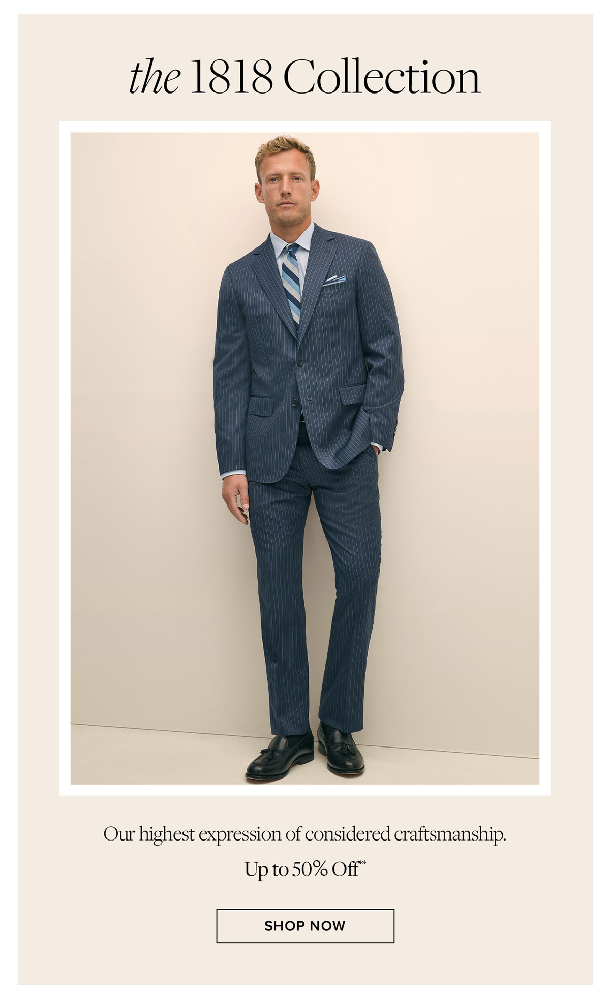 Shop the 1818 collection now up to 50% off**