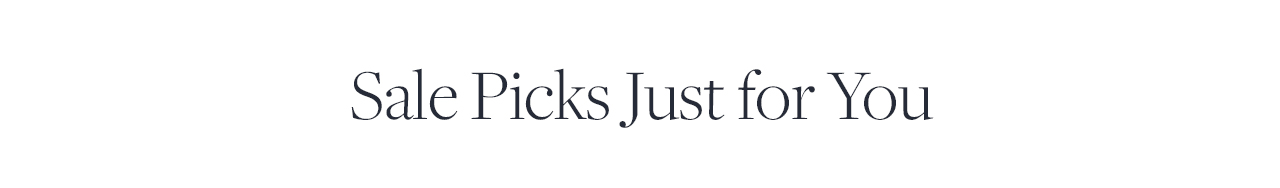 Sale Picks Just for You