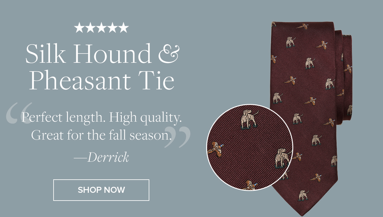 Silk Hound and Pheasant Tie Shop Now Silk Hound and Pheasant Tie Shop Now