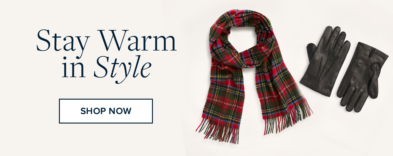 Stay Warm in Style Shop Now Stay Warm in Style Shop Now