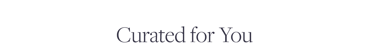 Curated for You Curated for You