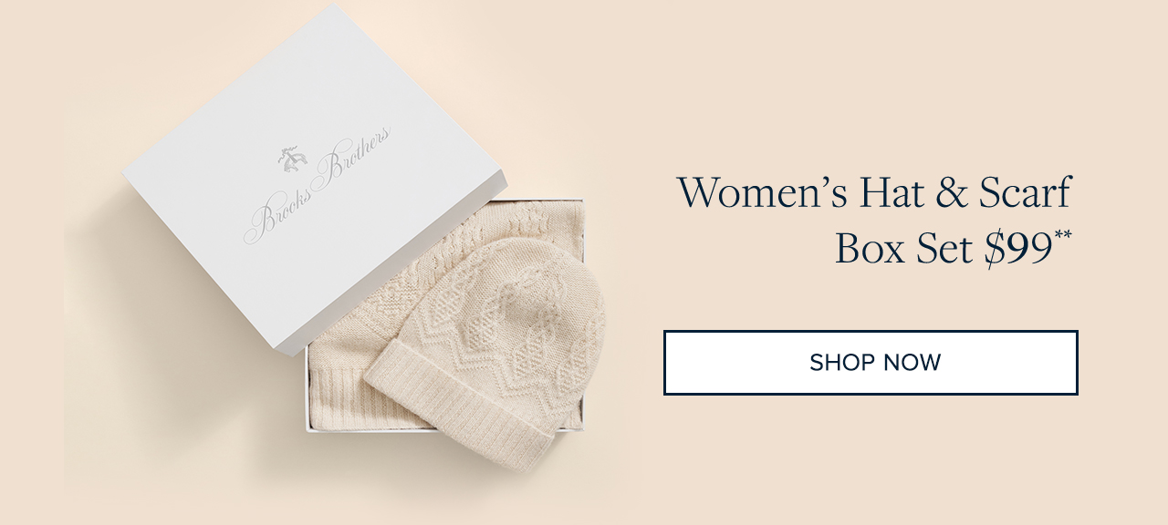 Women's Hat and Scarf Box Set $99 Shop Now Women's Hat and Scarf Box Set $99 Shop Now