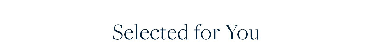 Selected for You Selected for You