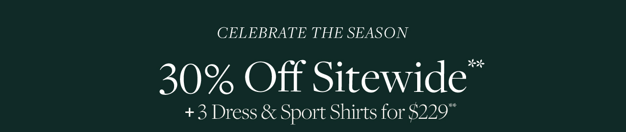 Celebrate The Season 30% Off Sitewide