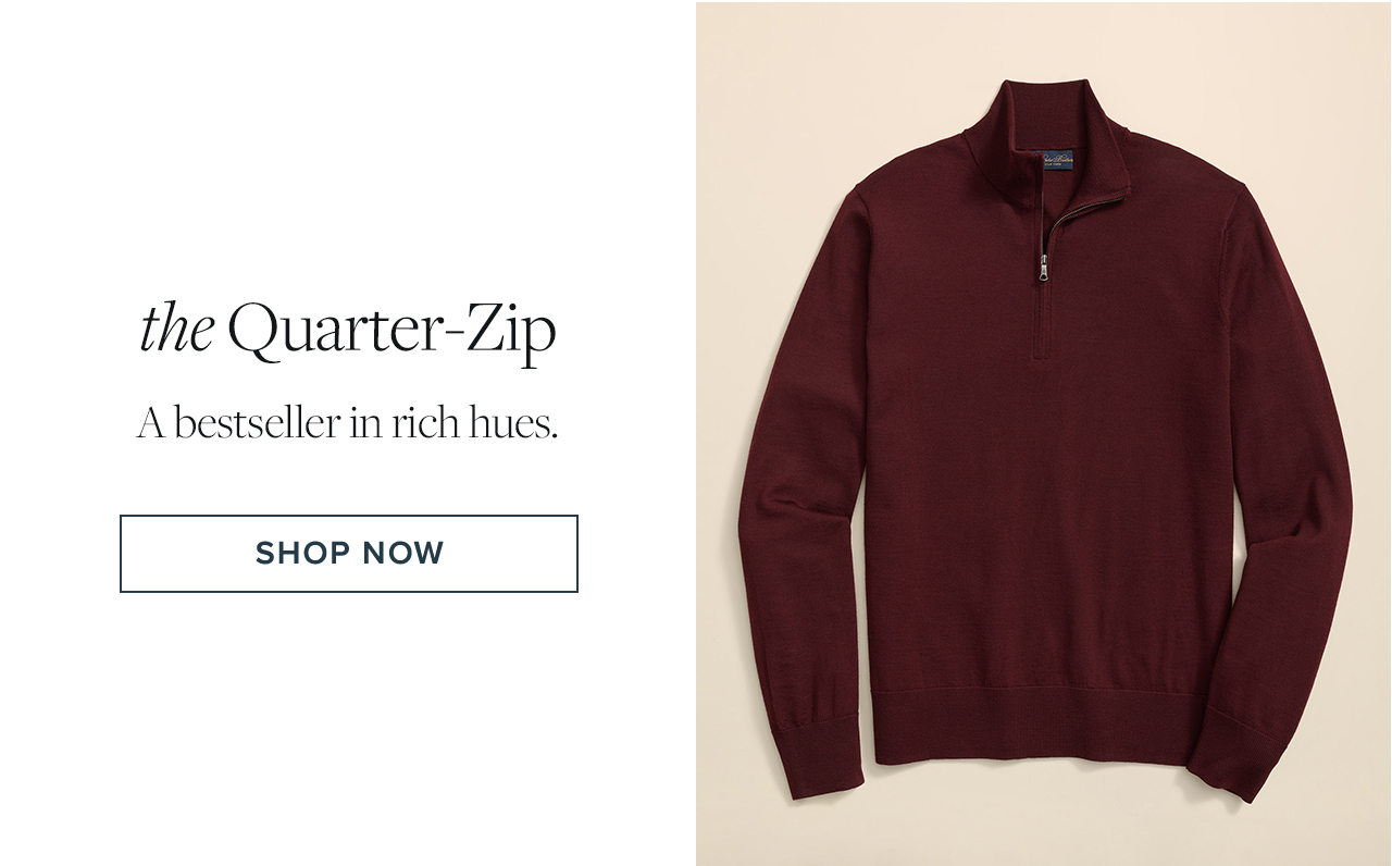 the Quarter-Zip A bestseller in rich hues. Shop Now