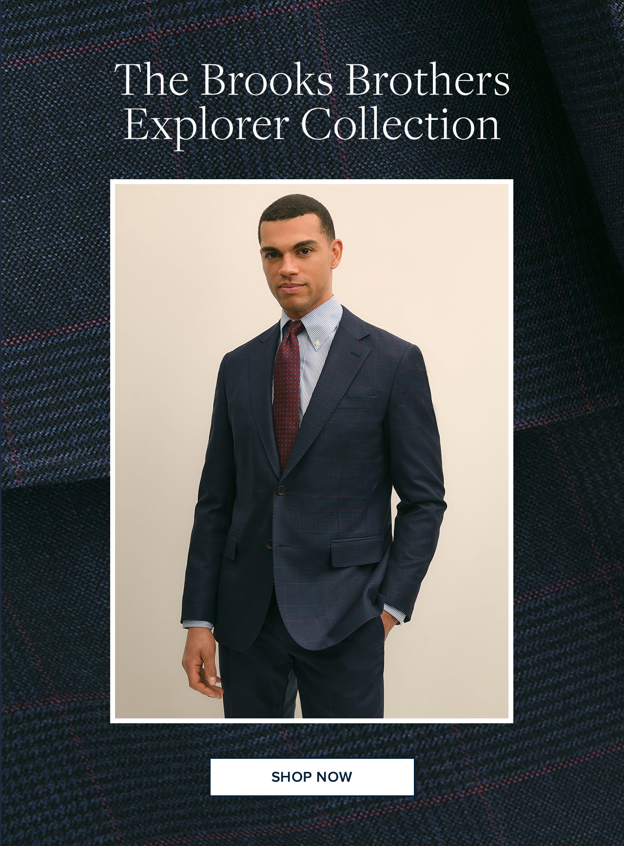 The Brooks Brothers Explorer Collection Shop Now